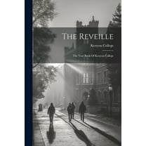 The Reveille : The Year Book Of Kenyon College (Paperback)