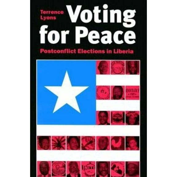 Studies in Foreign Policy Voting for Peace: Postconflict Elections in Liberia, (Paperback)