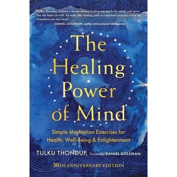 The Healing Power of Mind: Simple Meditation Exercises for Health, Well-Being, and Enlightenment, (Paperback)