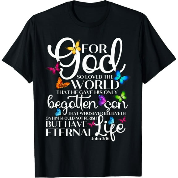 For God So Loved The World Butterfly Art John 3:16 Religious T-ShirtMen and women, Black T-shirt, size: Extra large