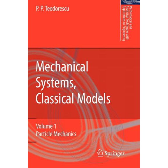 Mathematical and Analytical Techniques w Mechanical Systems, Classical Models: Volume 1: Particle Mechanics, (Paperback)