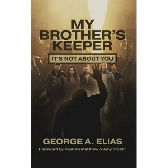 My Brother's Keeper: It's not about you, (Hardcover)