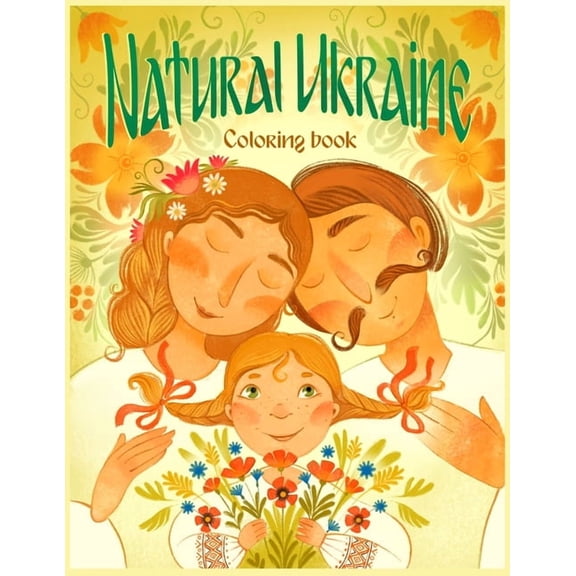 Natural Ukraine Coloring Book: Flowers, Animals, Scenic Landscapes, and Off-the-Beaten-Trail Sites, (Paperback)