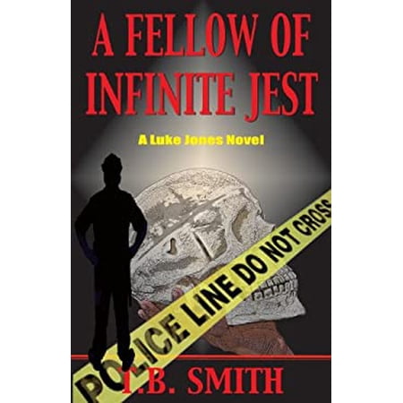 Pre-Owned A Fellow of Infinite Jest: A Luke Jones Novel (Paperback) by T B Smith