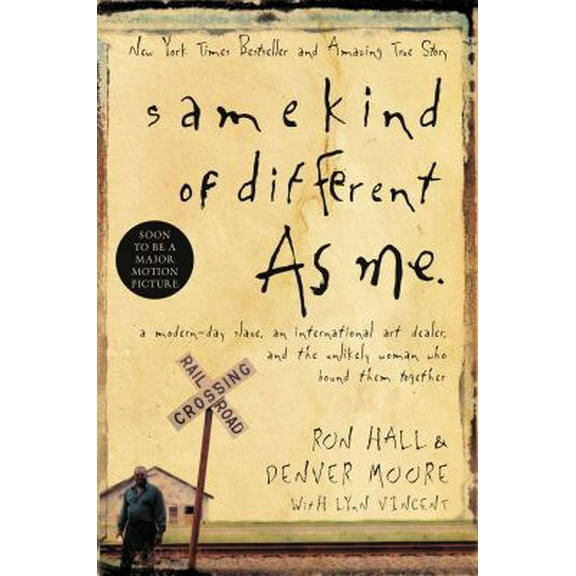 Pre-Owned Same Kind of Different as Me: A Modern-Day Slave, an International Art Dealer, and the Unlikely Woman Who Bound Them Together (Hardcover) 0849900417 9780849900419