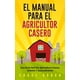 thumbnail image 1 of Libro El Manual Para El Agricultor Casero Edición en español, 1 of 1