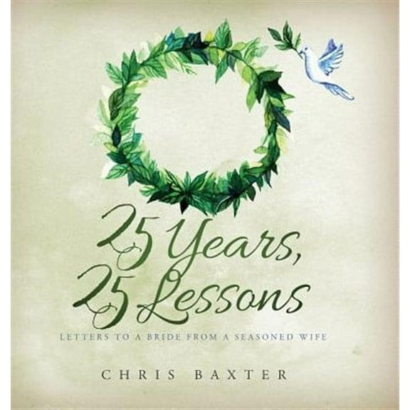 25 Years, 25 Lessons: Letters to a Bride from a Seasoned Wife (Hardcover)