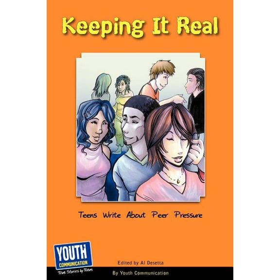 Keeping It Real: Teens Write about Peer Pressure, (Paperback)