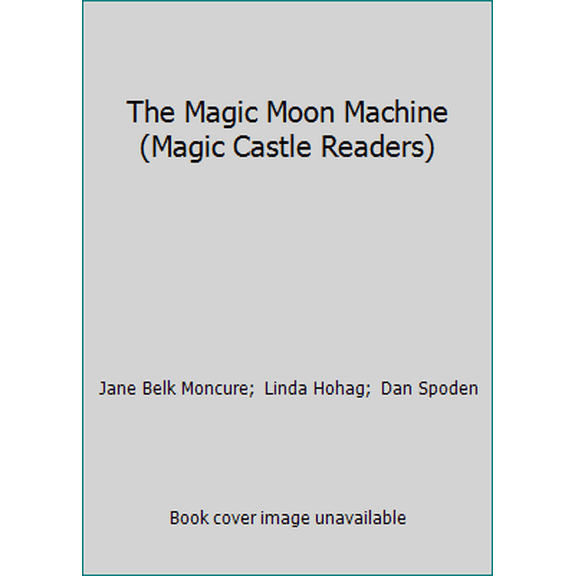 Pre-Owned The Magic Moon Machine (Magic Castle Readers) (Paperback) 1561893757 9781561893751