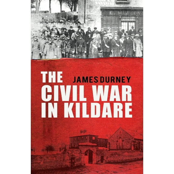 The Civil War in Kildare, (Paperback)