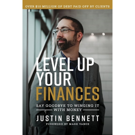 Level Up Your Finances: Say Goodbye to Winging It with Money, (Paperback)
