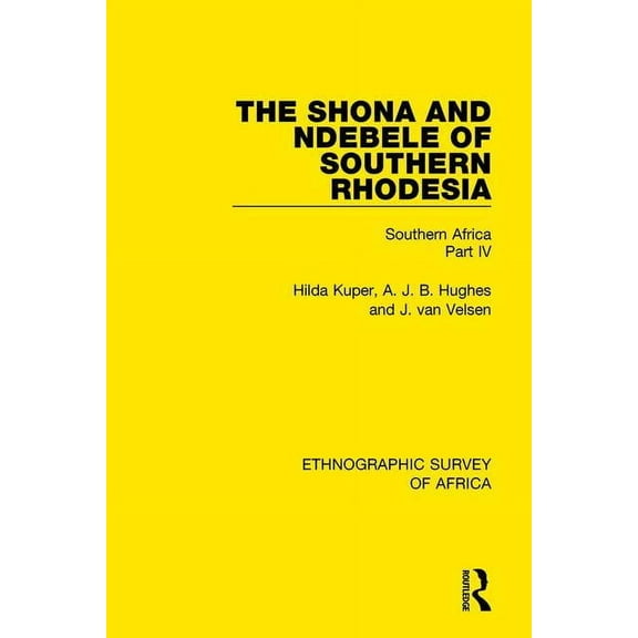 Ethnographic Survey of Africa The Shona and Ndebele of Southern Rhodesia: Southern Africa Part IV, (Paperback)