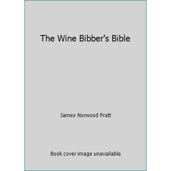 Pre-Owned The Wine Bibber's Bible (Paperback) 0892861827 9780892861828