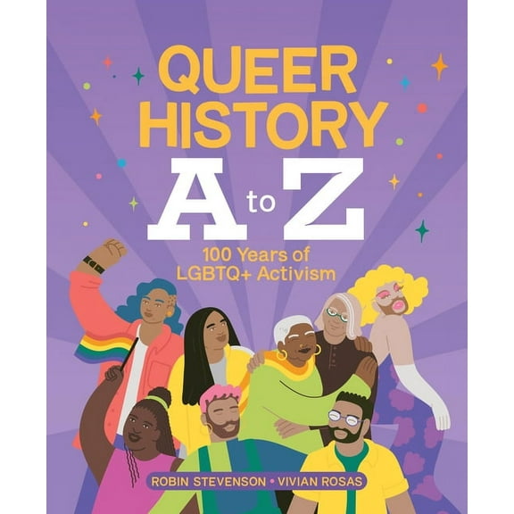 Queer History A to Z: 100 Years of LGBTQ  Activism, (Hardcover)