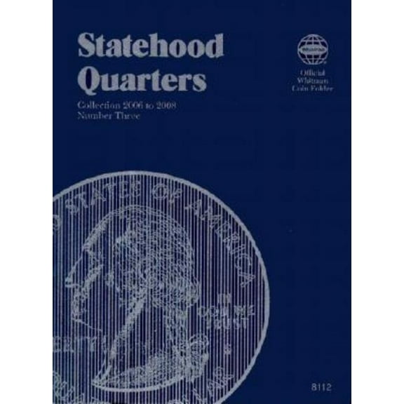 Official Whitman Coin Folder Official Whitman(r) Coin Folder - Statehood Quarters Collection #3: 2006-2009: Complete Philadelphia & Denver Mint C, (Hardcover)