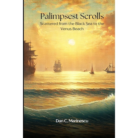 Palimpsest Scrolls: Scattered from the Black Sea to the Venus Beach, (Paperback)