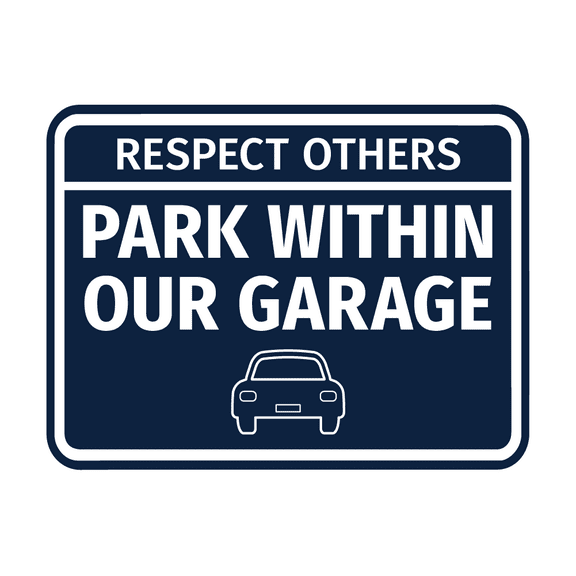 Signs ByLITA Classic Framed Respect Others, Park Within Our Garage Sign (Navy Blue / White) - Large