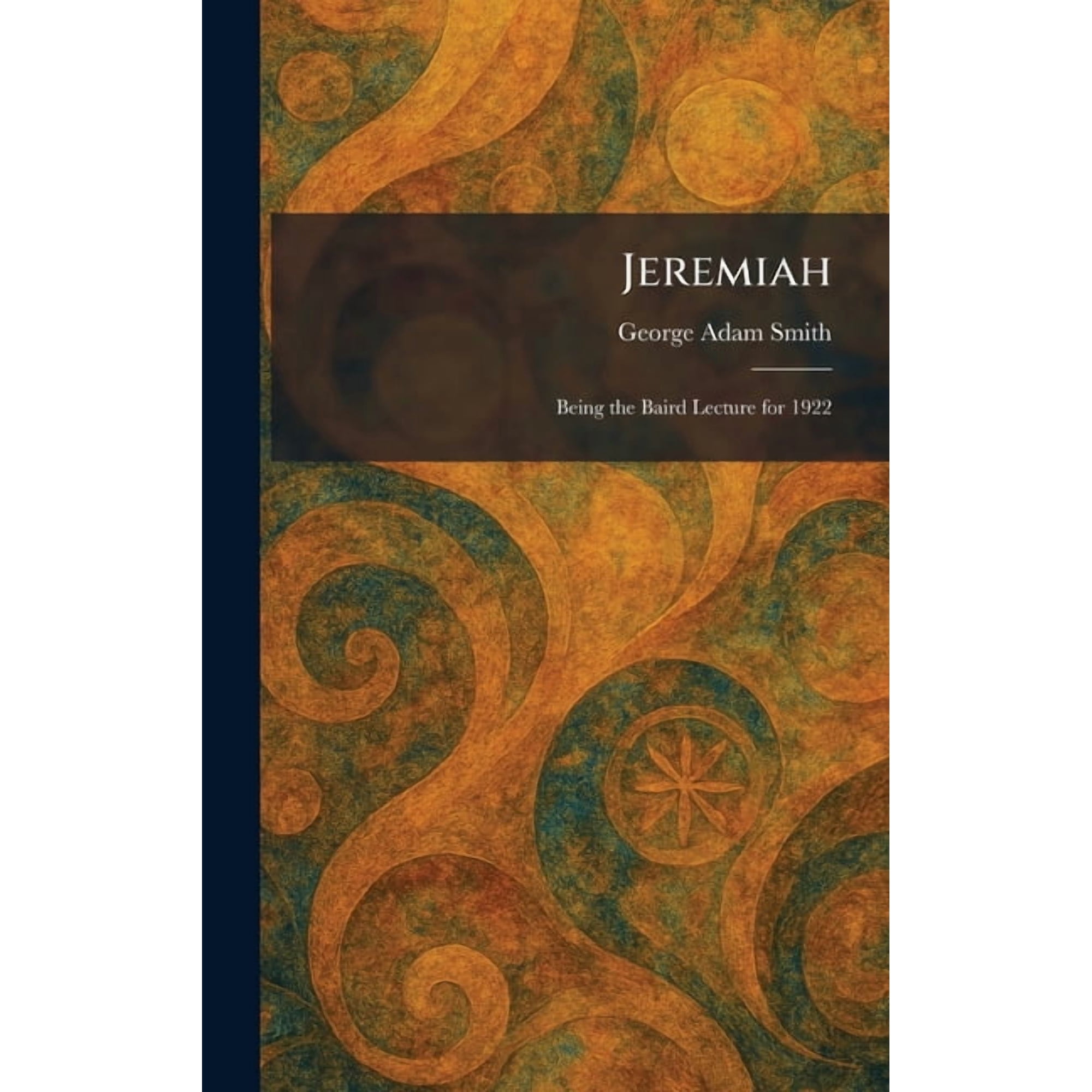 Jeremiah: Being the Baird Lecture for 1922 (Hardcover)