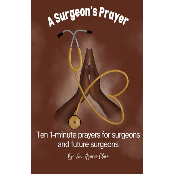 A Surgeon's Prayer, (Paperback)