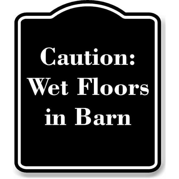 Caution Wet Floors in Barn BLACK Aluminium Composite Sign 8.5''x10''