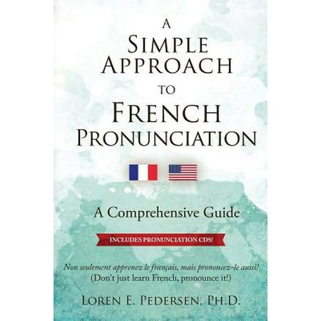 A Simple Approach to French Pronunciation : A Comprehensive (Best French Pronunciation App)