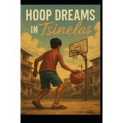 Hoop Dreams in Tsinelas, (Paperback)