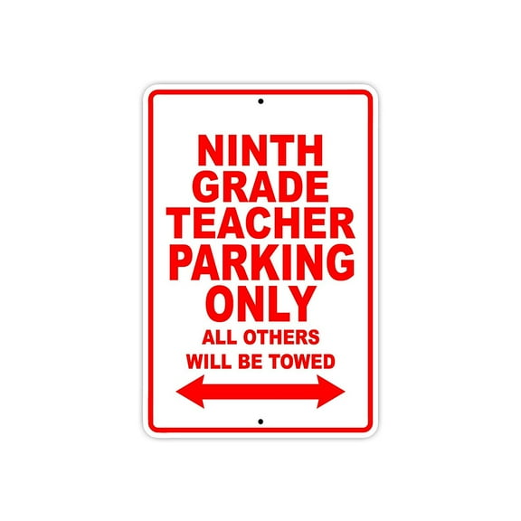Ninth Grade Teacher Parking Only Gift Decor Novelty Garage Metal Aluminum 8"x12" Sign