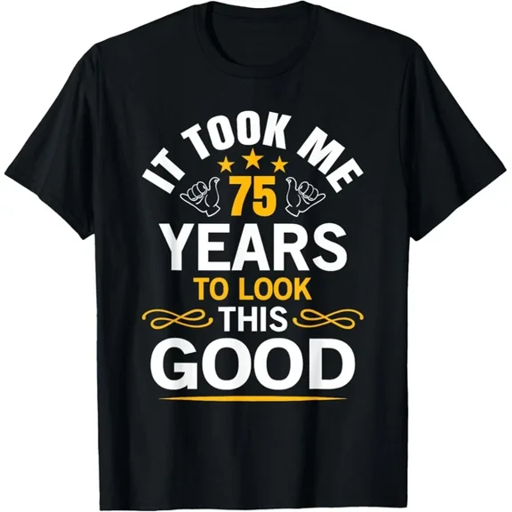 75Th Birthday Design Took Me 75 Years Old Birthday Gift T-Shirt Unisex S-5XL Hot Trending Shirt, Vintage Birthday Gift