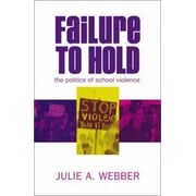 Angle View: Failure to Hold: The Politics of School Violence [Paperback - Used]