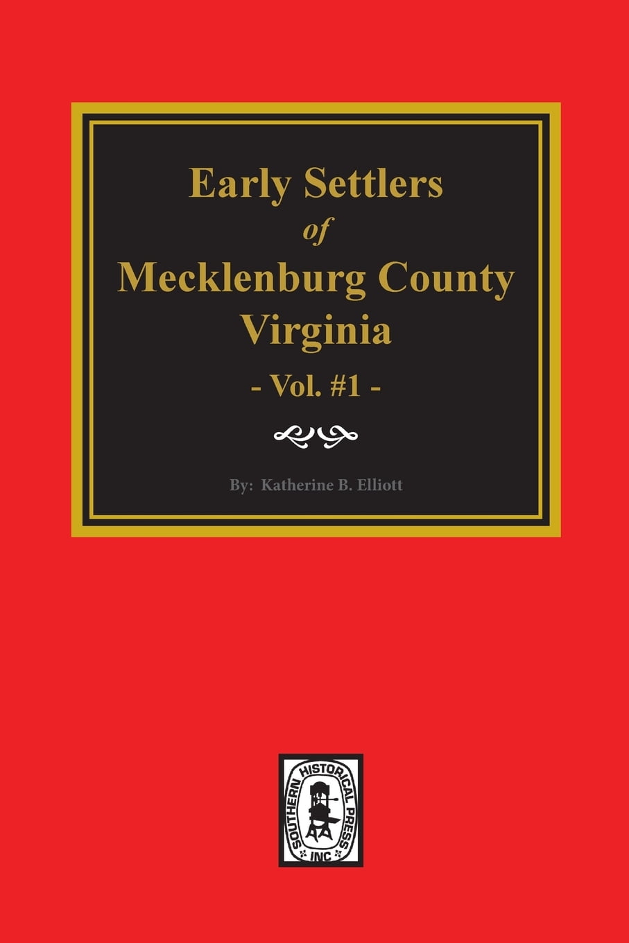 Early Settlers of Mecklenburg County, Virginia. (Volume #1) (Paperback