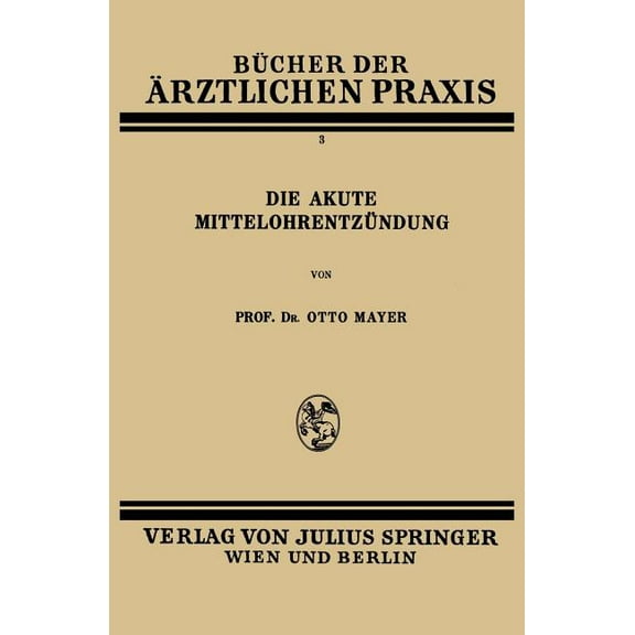 Bücher Der Ãrztlichen Praxis Die Akute Mittelohrentzündung: Band 3, Book 3, (Paperback)