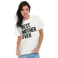 thumbnail image 2 of Best Relative Ever Ladies TShirts Tees T For Women Best Mother Ever Mom Mommy Family Child, 2 of 2