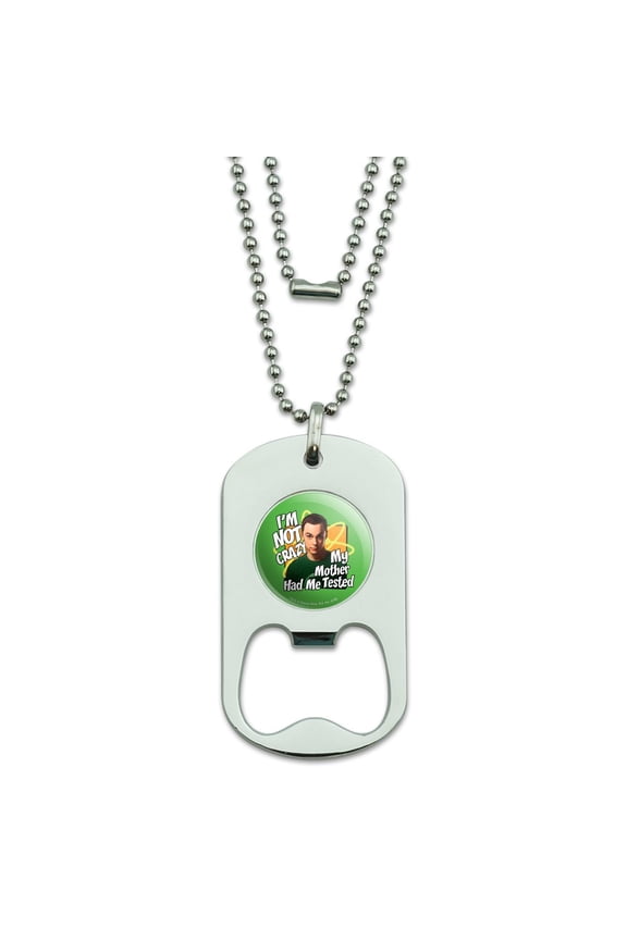 Big Bang Theory Sheldon Cooper I'm Not Crazy Military Dog Tag Bottle Opener Pendant