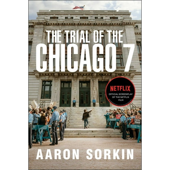 The Trial of the Chicago 7: The Screenplay, (Paperback)