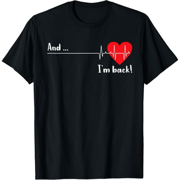 And I'm Back EKG Heartbeat For Cardiologist Heart Survivor T-Shirt