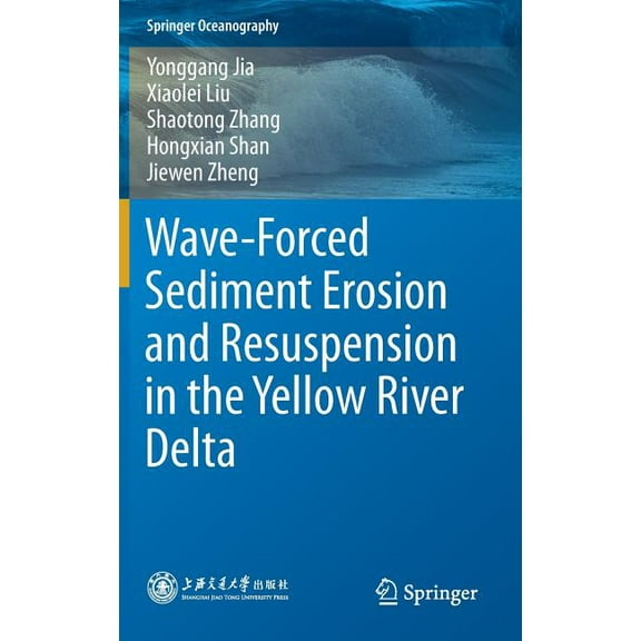 Springer Oceanography Wave-Forced Sediment Erosion and Resuspension in the Yellow River Delta, (Hardcover)