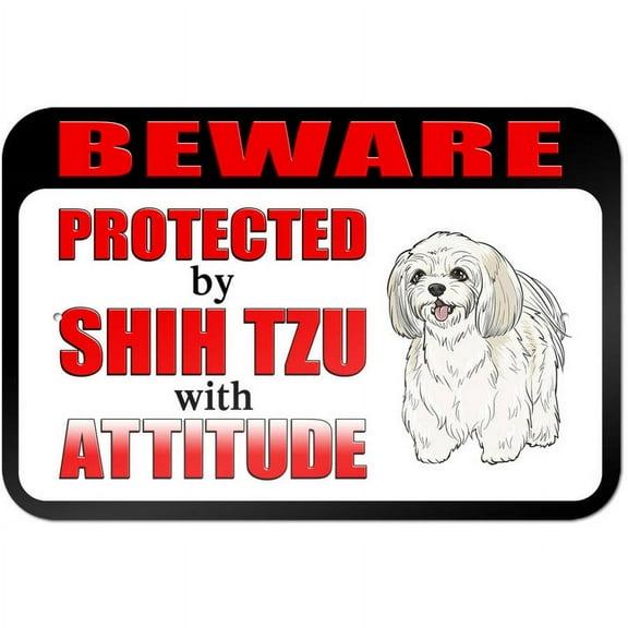 Beware Protected by Shih Tzu with Attitude Sign