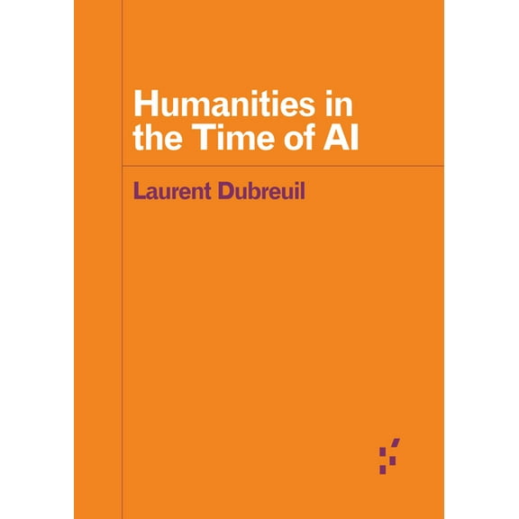 Forerunners: Ideas First Humanities in the Time of AI, (Paperback)