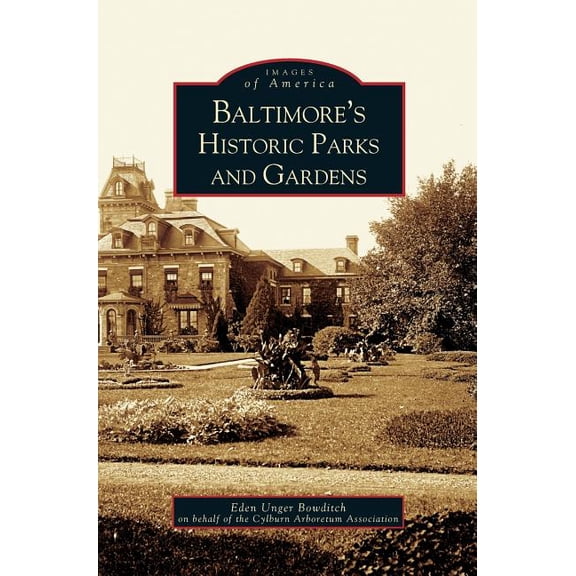 Baltimore's Historic Parks and Gardens, (Hardcover)