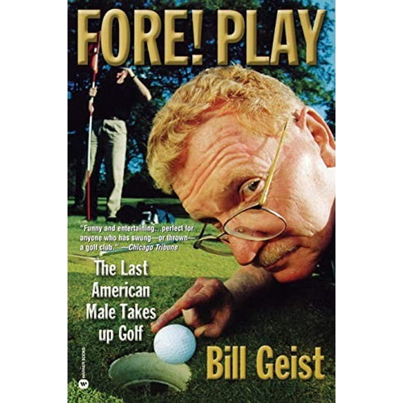 Pre-Owned Fore! Play: The Last American Male Takes Up Golf Paperback
