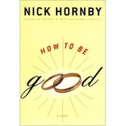 How to Be Good (Hardcover) by Nick Hornby