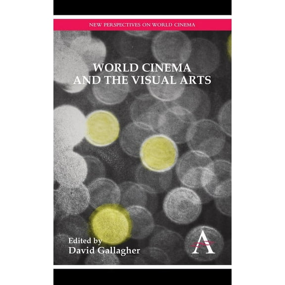 World Cinema and the Visual Arts, (Hardcover)