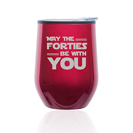 

Stemless Wine Tumbler Coffee Travel Mug Glass with Lid May The Forties Be With You 40th Birthday Gift Funny 40 Year Old (Fuchsia)