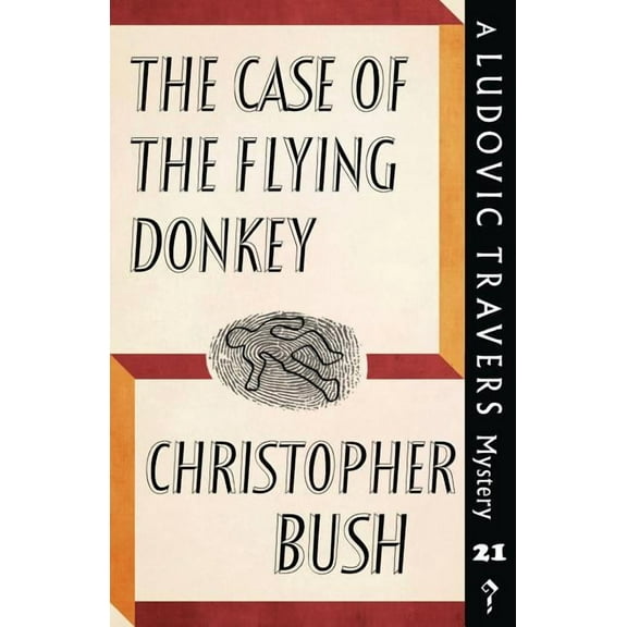 The Case of the Flying Donkey: A Ludovic Travers Mystery, (Paperback)