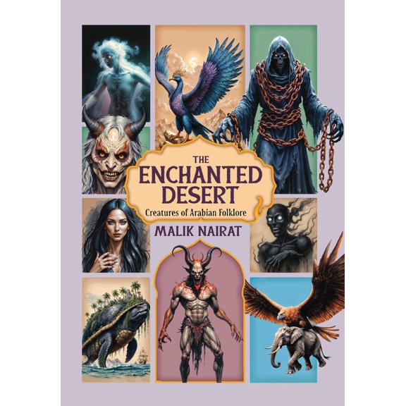 Enchanted Desert: Creatures of Arabian Folklore, (Paperback)
