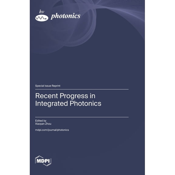 Recent Progress in Integrated Photonics, (Hardcover)