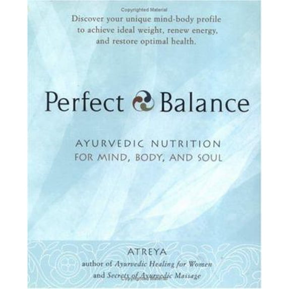 Pre-Owned Perfect Balance: Ayurvedic Nutrition for Mind, Body, and Soul (Paperback) 1583330895 9781583330890