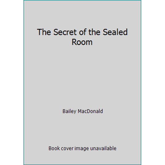 Pre-Owned The Secret of the Sealed Room (Paperback) 1442494662 9781442494664