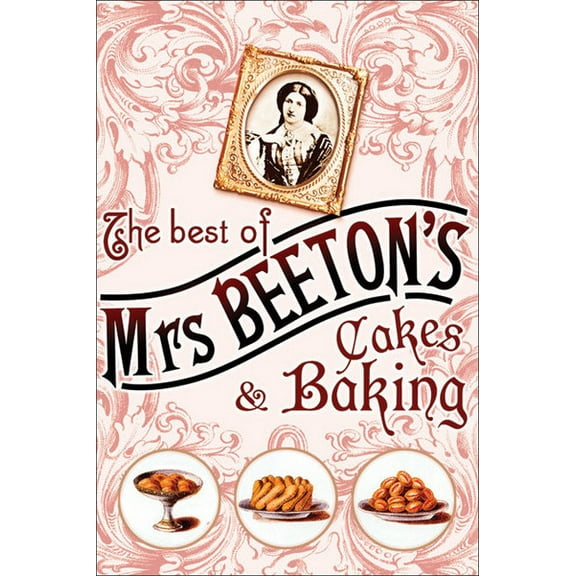 Pre-Owned The Best of Mrs Beeton's Cakes and Baking (Hardcover) 0304368296 9780304368297