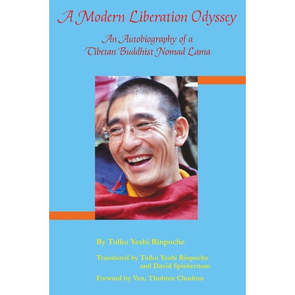 A Modern Liberation Odyssey: Autobiography of Tibetan Buddhist Nomad Lama, (Paperback)